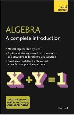 Algebra: A Complete Introduction: Teach Yourself