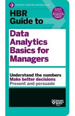HBR Guide to Data Analytics Basics for Managers (HBR Guide S