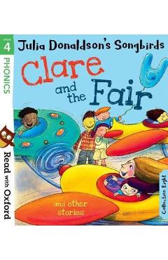 Read with Oxford: Stage 4: Julia Donaldson\'s Songbirds: Clar