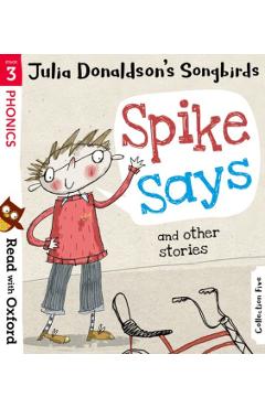 Read with Oxford: Stage 3: Julia Donaldson's Songbirds: Spik