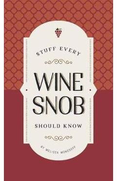 Stuff Every Wine Snob Should Know