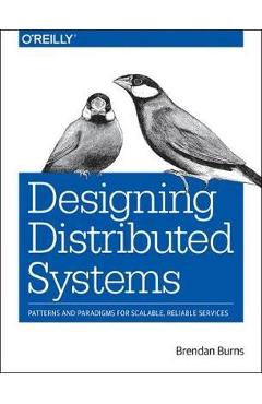 Designing Distributed Systems
