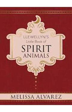 Llewellyn\'s Little Book of Spirit Animals