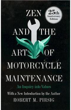 Zen and the Art of Motorcycle Maintenance