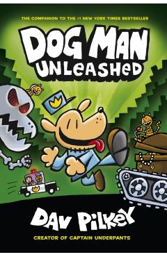 Dog Man Unleashed. Dog Man #2 - Dav Pilkey