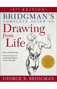 Bridgman\'s Complete Guide to Drawing from Life