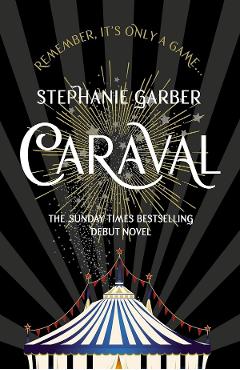 Caraval. Caraval #1 - Stephanie Garber