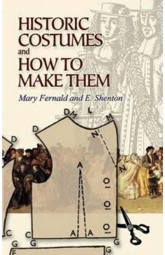 Historic Costumes and How to Make Them