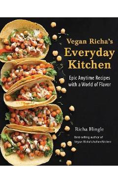 Vegan Richa's Everyday Kitchen