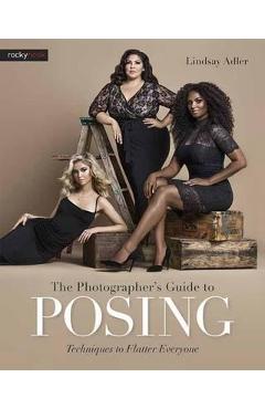 Photographer s Guide to Posing, the