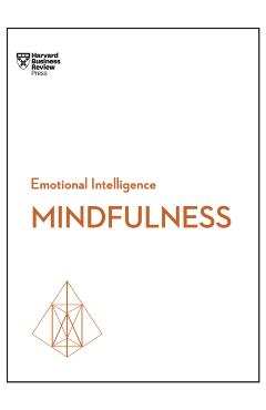 Mindfulness (HBR Emotional Intelligence Series)