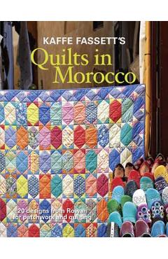 Kaffe Fassett\'s Quilts in Morocco