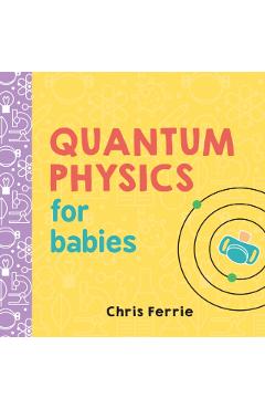 Quantum Physics for Babies