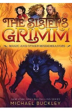 Magic and Other Misdemeanors (The Sisters Grimm #5)