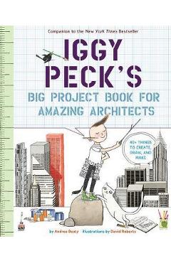 Iggy Peck\'s Big Project Book for Amazing Architects