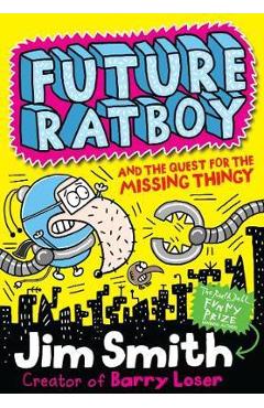 Future Ratboy and the Quest for the Missing Thingy