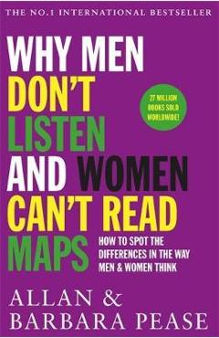 Why Men Don\'t Listen and Women Can\'t Read Maps