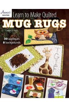 Learn to Make Quilted Mug Rugs