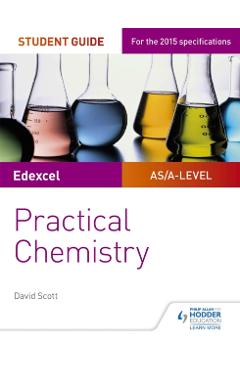 Edexcel A-Level Chemistry Student Guide: Practical Chemistry