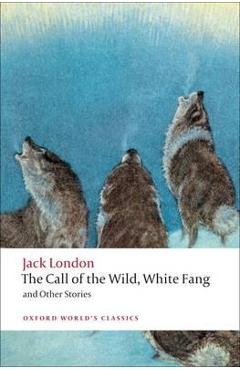 Call of the Wild, White Fang, and Other Stories