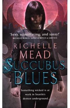 Succubus Blues - Richelle Mead