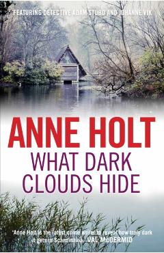 What dark clouds hide - Anne Holt