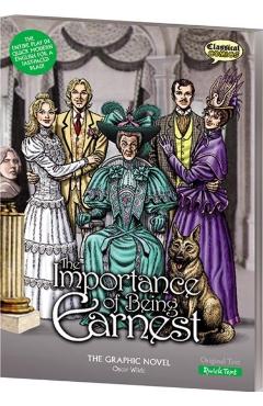 The Importance of Being Earnest the Graphic Novel: Quick Text - Oscar Wilde