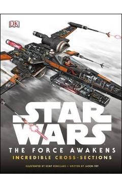 Star Wars The Force Awakens Incredible Cross-Sections