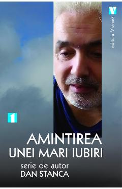 Amintirea unei mari iubiri - Dan Stanca