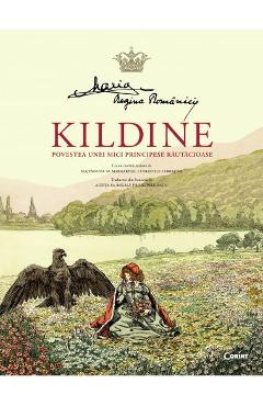 Kildine. Povestea unei principese rautacioase - Maria, Regina Romaniei