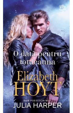 O Data Pentru Totdeauna - Elizabeth Hoyt