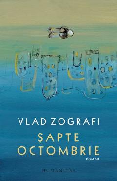 Sapte octombrie - Vlad Zografi
