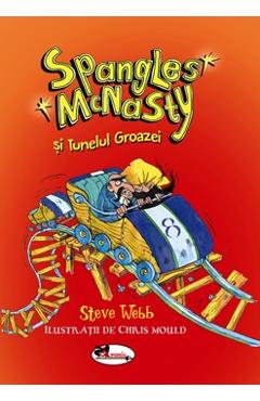 Spangles Mc Nasty si Tunelul Groazei - Steve Webb - ARAMIS