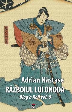 Razboiul lui Onoda – Adrian Nastase Adrian