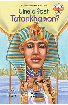 Cine a fost Tutankhamon? – Roberta Edwards Atlase imagine 2022