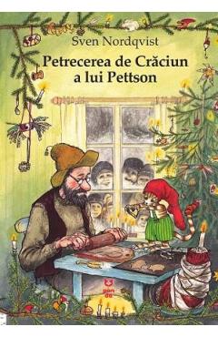 Petrecerea de Craciun a lui Pettson - Sven Nordqvist - PANDORA