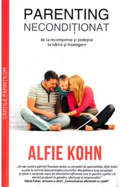Parenting neconditionat – Alfie Kohn Alfie poza bestsellers.ro