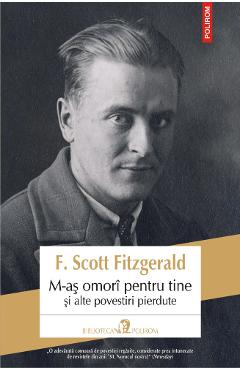 M-as Omori Pentru Tine Si Alte Povestiri Pierdute - F. Scott Fitzgerald