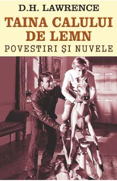 Taina calului de lemn - D.H. Lawrence - ORIZONTURI