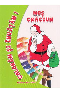 Coloram si invatam! Mos Craciun - ARS LIBRI
