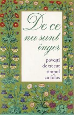 De ce nu sunt inger. Povesti de trecut timpul cu folos - SOPHIA