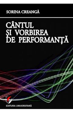 Cantul si vorbirea de performanta - Sorina Creanga