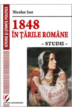 1848 in Tarile Romane. Studii – Nicolae Isar 1848 imagine 2022