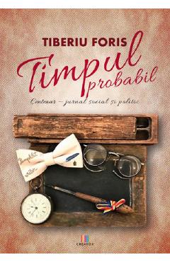 Timpul probabil - Tiberiu Foris