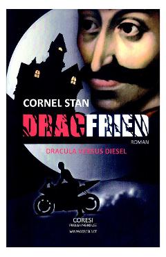 Dracfried. Dracula versus Diesel - Cornel Stan