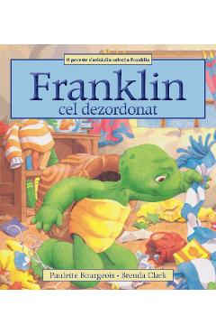 Franklin cel dezordonat - Paulette Bourgeois, Brenda Clark
