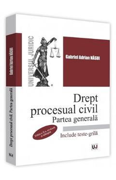 Drept procesual civil. Partea generala ed.2 - Gabriel Adrian Nasui