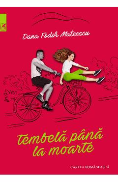 Tembela pana la moarte - Dana Fodor Mateescu