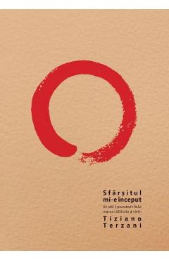 Sfarsitul mi-e inceput - Tiziano Terzani