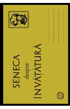 Seneca despre invatatura - Seneca - SENECA
